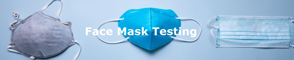 Face Mask Testing header - Face Mask Testing, PPE Testing, Mask Filtration Test
